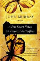 A Few Short Notes on Tropical Butterflies