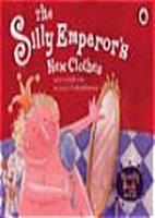 The Silly Emperor`s New Clothes