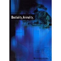 兽性,动物性和人性=Bestiality, Animality, and Humanity