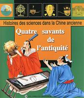 Histoires des sciences dans la chine ancienne Quatre savants