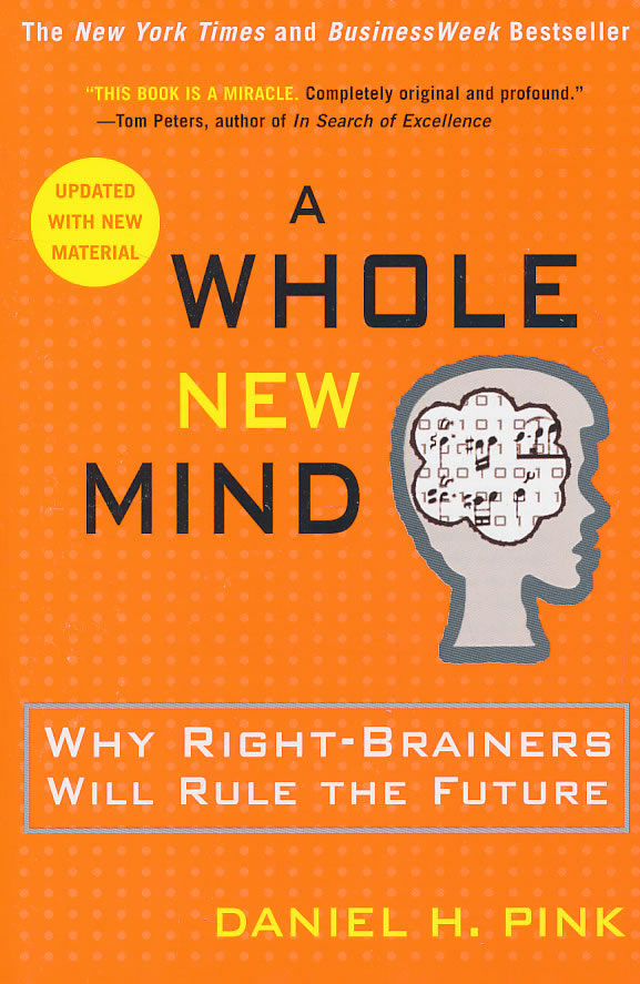 a whole new mind-why right-brainers will rule the