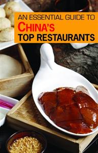 An Essential Guide to Chinas Top Restaurants
