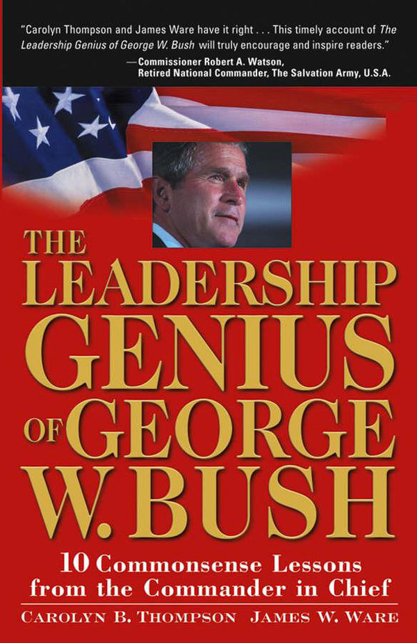 the leadership genius of george w.bush
