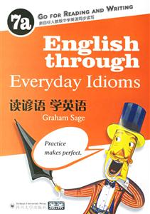 English through Everyday Idioms. 7a=读谚语学英语(含光盘1张)-技术教育社区